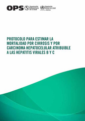 eBook, Protocolo para estimar la mortalidad por cirrosis y por carcinoma hepatocelular atribuible a las hepatitis virales B y C., Pan American Health Organization