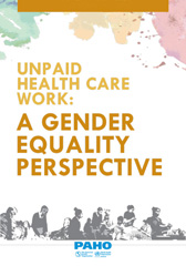 E-book, Unpaid Health Care Work : A Gender Equality Perspective, Pan American Health Organization