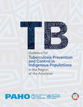 eBook, Guidance for Tuberculosis Prevention and Control in Indigenous Populations in the Region of the Americas, Pan American Health Organization