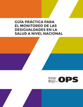 E-book, Guía práctica para el monitoreo de las desigualdades en la salud a nivel nacional, Pan American Health Organization