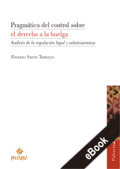 E-book, Pragmática del control sobre el derecho a la huelga : Análisis de la regulación legal y administrativo, Palestra Editores