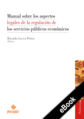 E-book, Manual sobre los aspectos legales de la regulación de los servicios públicos económicos, Palestra Editores