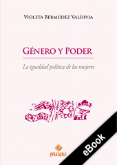 E-book, Género y poder : La igualdad política de las mujeres, Palestra Editores
