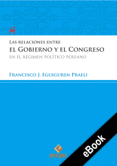 E-book, Las relaciones entre el Gobierno y el Congreso en el régimen político peruano, Palestra Editores