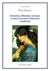 E-book, Celestino, Matelda, Cunizza e altre incursioni letterarie medievali, Golinelli, Paolo, author, Pàtron