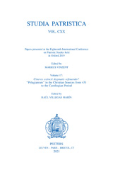 eBook, Studia Patristica : Vol. CXX - Papers presented at the Eighteenth International Conference on Patristic Studies held in Oxford 2019 : Volume 17: Cineres extincti dogmatis refouendo? 'Pelagianism' in the Christian Sources from 431 to the Carolingian Period, Peeters Publishers