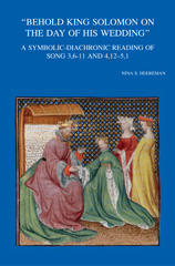 E-book, Behold King Solomon on the Day of his Wedding : A Symbolic-Diachronic Reading of Song 3,6-11 and 4,12-5,1, Peeters Publishers
