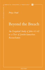 E-book, Beyond the Breach : An Exegetical Study of John 4:1-42 as a Text of Jewish-Samaritan Reconciliation, Paul, P., Peeters Publishers