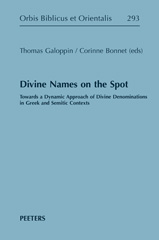 eBook, Divine Names on the Spot : Towards a Dynamic Approach of Divine Denominations in Greek and Semitic Contexts, Peeters Publishers