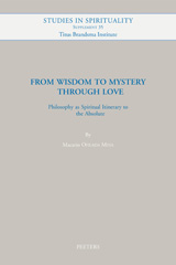 E-book, From Wisdom to Mystery through Love : Philosophy as Spiritual Itinerary to the Absolute, Peeters Publishers