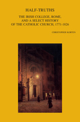 E-book, Half-Truths : The Irish College, Rome, and a Select History of the Catholic Church, 1771-1826, Peeters Publishers