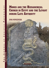 E-book, Monks and the Hierarchical Church in Egypt and the Levant during Late Antiquity : With a Chapter on Persian Christians in Late Antiquity by Adam Izdebski, Peeters Publishers