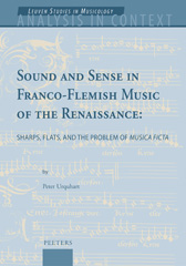 E-book, Sound and Sense in Franco-Flemish Music of the Renaissance : Sharps, Flats, and the Problem of 'Musica ficta', Peeters Publishers