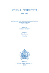 E-book, Studia Patristica : Vol. CIV - Papers presented at the Eighteenth International Conference on Patristic Studies held in Oxford 2019 : Volume 1: Introduction; Historica, Peeters Publishers