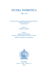 eBook, Studia Patristica : Vol. CVI - Papers presented at the Eighteenth International Conference on Patristic Studies held in Oxford 2019 : Volume 3: Deacons and Diakonia; Bishops, Presbyters and Laypeople, Peeters Publishers