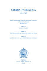 E-book, Studia Patristica : Vol. CXIV - Papers presented at the Eighteenth International Conference on Patristic Studies held in Oxford 2019 : Volume 11: John Chrysostom through Manuscripts, Editions and History, Peeters Publishers