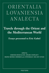 E-book, Travels through the Orient and the Mediterranean World : Essays Presented to Eric Gubel, Peeters Publishers