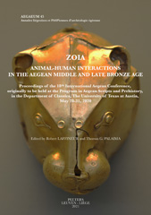 E-book, Zoia. Animal-Human Interactions in the Aegean Middle and Late Bronze Age : Proceedings of the 18th International Aegean Conference, originally to be held at the Program in Aegean Scripts and Prehistory, in the Department of Classics, the University of Texas at Austin, May 28-31, 2020, Peeters Publishers