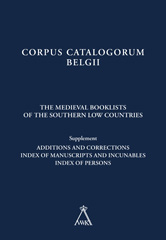 E-book, The Medieval Booklists of the Southern Low Countries. Supplement : Additions and Corrections. Index of Manuscripts and Incunables. Index of Persons, Peeters Publishers