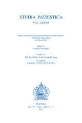 eBook, Studia Patristica : Vol. CXXVII - Papers presented at the Eighteenth International Conference on Patristic Studies held in Oxford 2019 : Volume 24: The First Half of the Fourth Century; Lactantius, Peeters Publishers