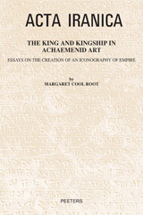 E-book, The King and Kingship in Achaemenid Art : Essays in the Creation of an Iconography of Empire, Peeters Publishers