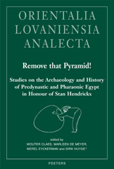 eBook, Remove that Pyramid! : Studies on the Archaeology and History of Predynastic and Pharaonic Egypt in Honour of Stan Hendrickx, Peeters Publishers