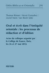 eBook, Oral et ecrit dans l'Antiquite orientale : les processus de redaction et d'edition: Actes du colloque organise par le College de France, Paris, les 26 et 27 mai 2016, Peeters Publishers