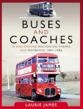 E-book, Buses and Coaches in and around Walton-on-Thames and Weybridge, 1891-1986, Pen and Sword