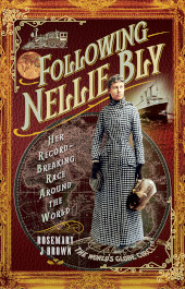E-book, Following Nellie Bly : Her Record-Breaking Race Around the World, Brown, Rosemary J., Pen and Sword