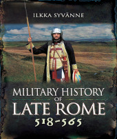 E-book, Military History of Late Rome 518-565, Syvänne, Ilkka, Pen and Sword
