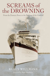 E-book, Screams of the Drowning : From the Eastern Front to the Sinking of the Wilhelm Gustloff, Pen and Sword