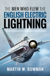 E-book, The Men Who Flew the English Electric Lightning, Pen and Sword