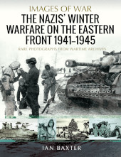 E-book, The Nazis' Winter Warfare on the Eastern Front 1941-1945 : Rare Photographs from Wartime Archives, Pen and Sword