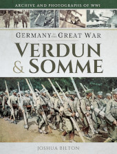 E-book, Germany in the Great War : Verdun and Somme, Bilton, Joshua, Pen and Sword