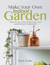 eBook, Make Your Own Indoor Garden : How to Fill Your Home with Low Maintenance Greenery, Pen and Sword