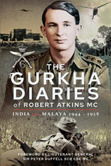 E-book, The Gurkha Diaries of Robert Atkins MC : India and Malaya 1944 - 1958, Atkins MC, Robert, Pen and Sword