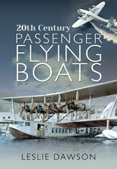eBook, 20th Century Passenger Flying Boats, Dawson, Leslie, Pen and Sword