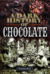 E-book, A Dark History of Chocolate, Pen and Sword
