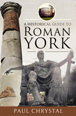 E-book, A Historical Guide to Roman York, Pen and Sword