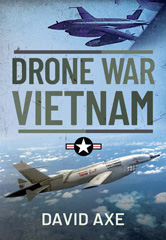 E-book, Drone War Vietnam, Axe, David, Pen and Sword