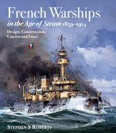 E-book, French Warships in the Age of Steam 1859-1914, Roberts, Stephen S., Pen and Sword