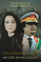 eBook, Gaddafi and Me : My Life with the Colonel, Sharab, Daad, Pen and Sword