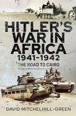 E-book, Hitler's War in Africa 1941-1942 : The Road to Cairo, Mitchelhill-Green, David, Pen and Sword