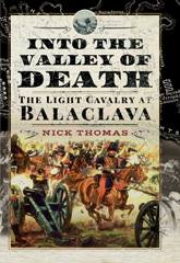 E-book, Into the Valley of Death : The Light Cavalry at Balaclava, Thomas, Nick, Pen and Sword
