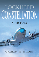 E-book, Lockheed Constellation : A History, Simons, Graham M., Pen and Sword