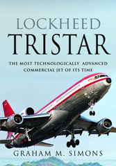 E-book, Lockheed TriStar : The Most Technologically Advanced Commercial Jet of Its Time, Simons, Graham, Pen and Sword
