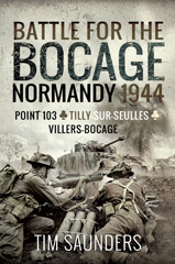 E-book, Normandy 1944 : The Fight for Point 103, Tilly-sur-Seulles and Vilers Bocage, Saunders, Tim., Pen and Sword