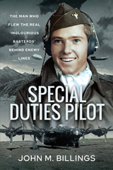 E-book, Special Duties Pilot : The Man who Flew the Real 'Inglorious Bastards' Behind Enemy Lines, Pen and Sword