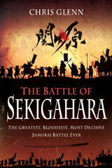 E-book, The Battle of Sekigahara : The Greatest, Bloodiest, Most Decisive Samurai Battle Ever, Glenn, Chris, Pen and Sword
