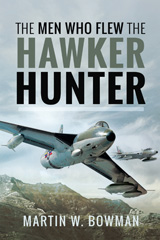 E-book, The Men Who Flew the Hawker Hunter, Bowman, Martin W., Pen and Sword